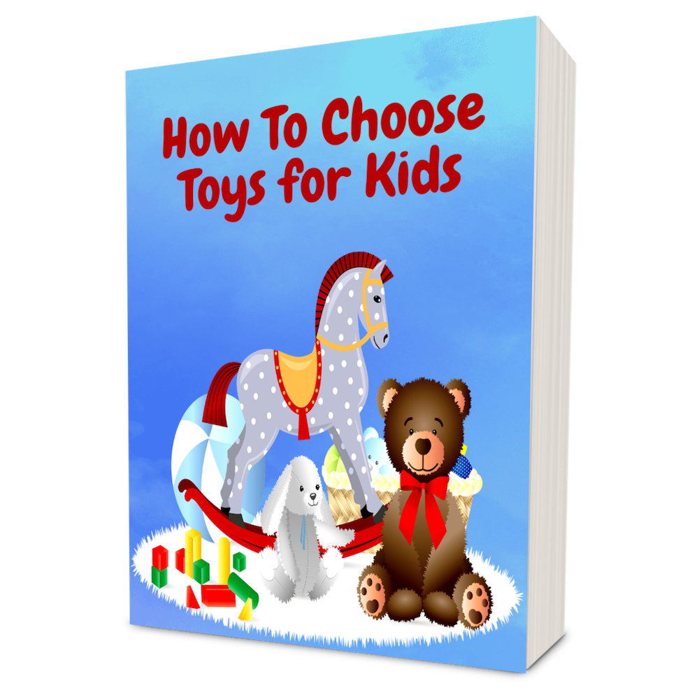 Get this free guide and learn how to choose the right toys for children